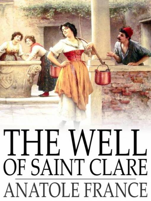 Titeldetails für The Well of Saint Clare nach Anatole France - Verfügbar